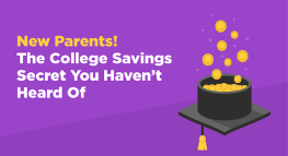 New Parents! The College Savings Secret You Haven’t Heard Of