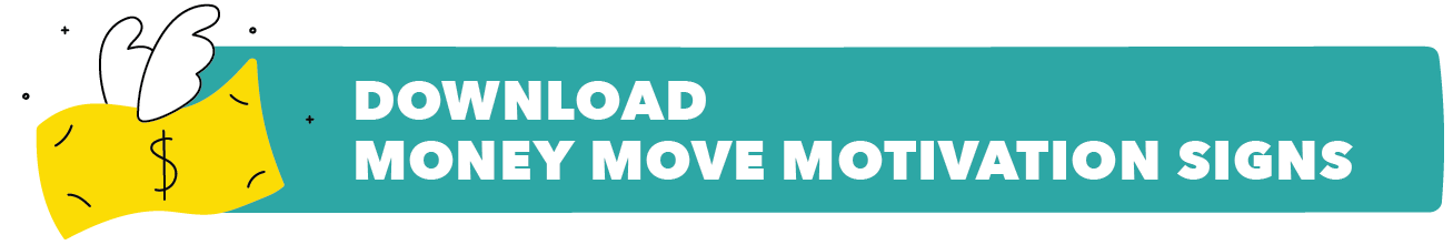 Make money moves motivational signs download